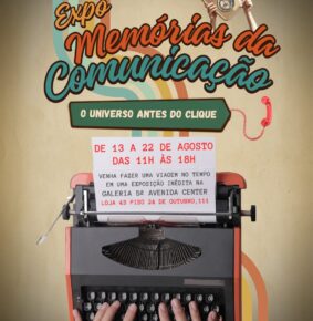 Exposição “Memórias da Comunicação – O Universo antes do Clique” resgata a evolução dos meios de comunicação em mostra com mais de 50 peças históricas